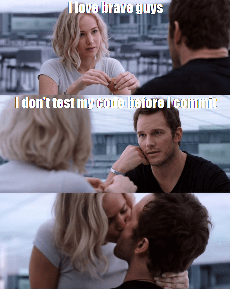 thumbnail: "I love brave guys", "I don't test my code before I commit"