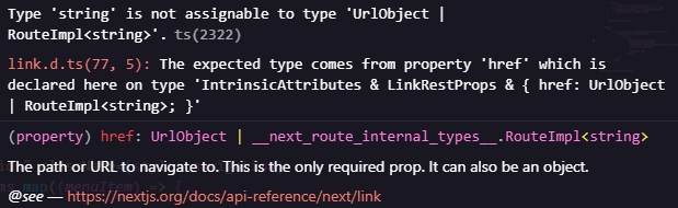 Next.js TypeScript Type error: Type string is not assignable to type UrlObject | RouteImpl