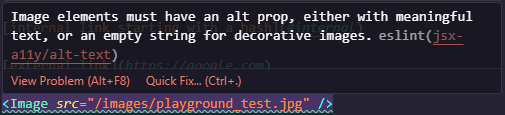 Image elements must have an alt prop, either with meaningful text, or an empty string for decorative images. eslint message "Image elements must have an alt prop, either with meaningful text, or an empty string for decorative images."